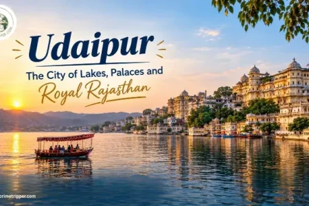 Udaipur Travel Guide: Places to Visit, Things to Do And More
